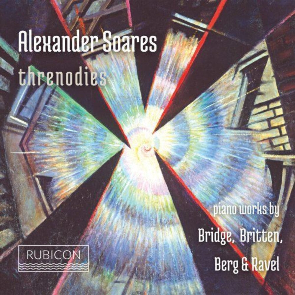 Alexander Soares - Threnodies - Piano Works by Bridge Brittern Berg & Ravel [CD]