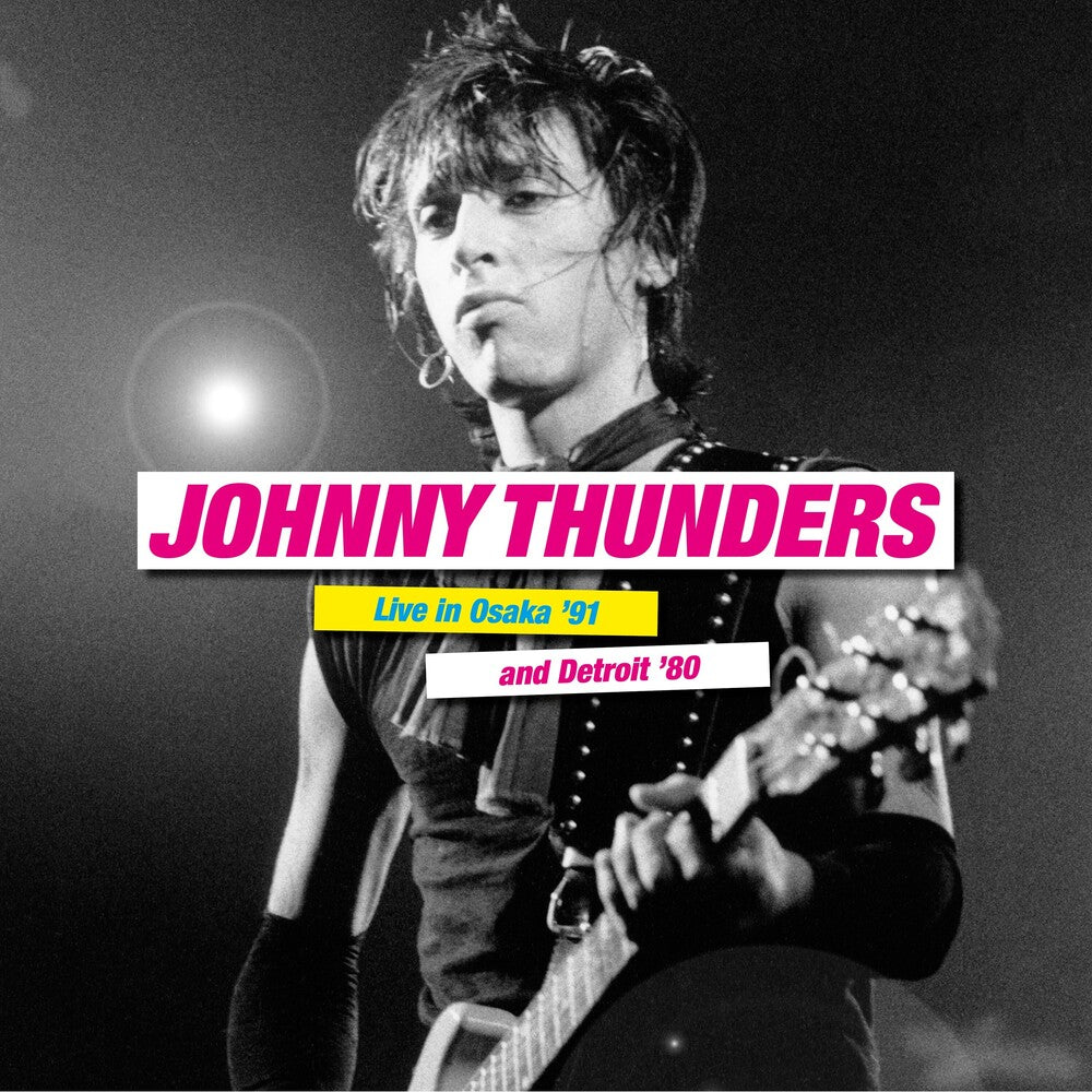 Johnny Thunders - Live In Osaka '91 & Detroit '80 [LP] Vinyl Record