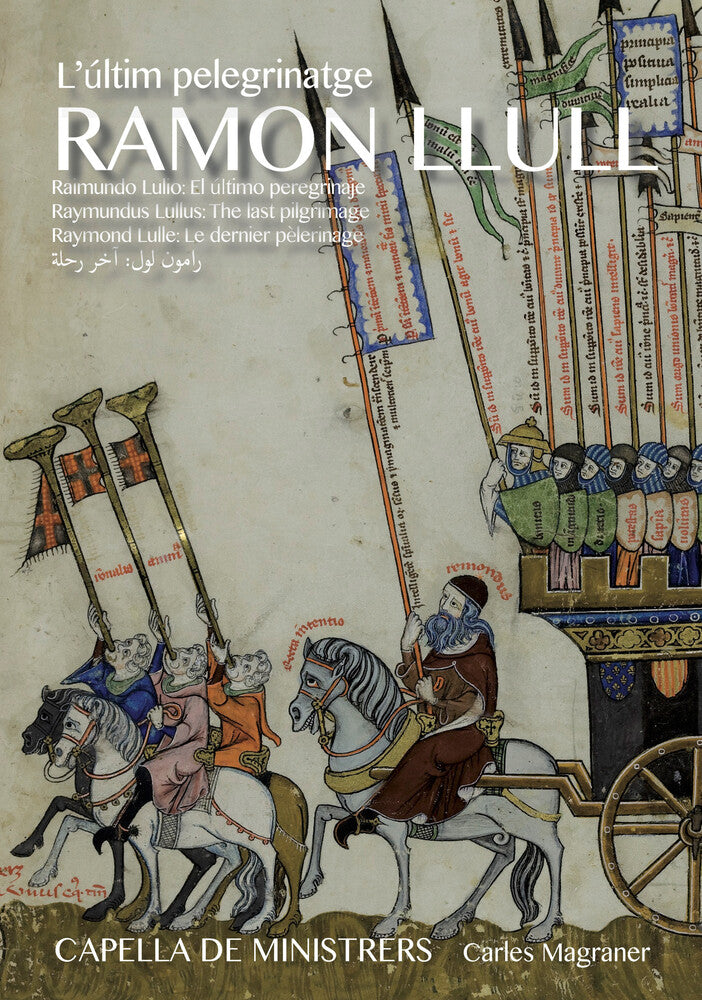 Llull / Carles Magraner / Capella De Ministrers - Ramon Llull: L'Ultim Pelegrinatge [3 CD]