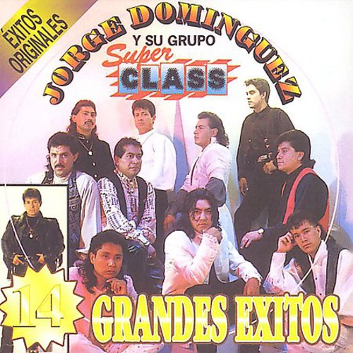 Jorge Dominguez Y Su Grupo Super Class - 16 Grandes Exitos Originales Llorando [CD]