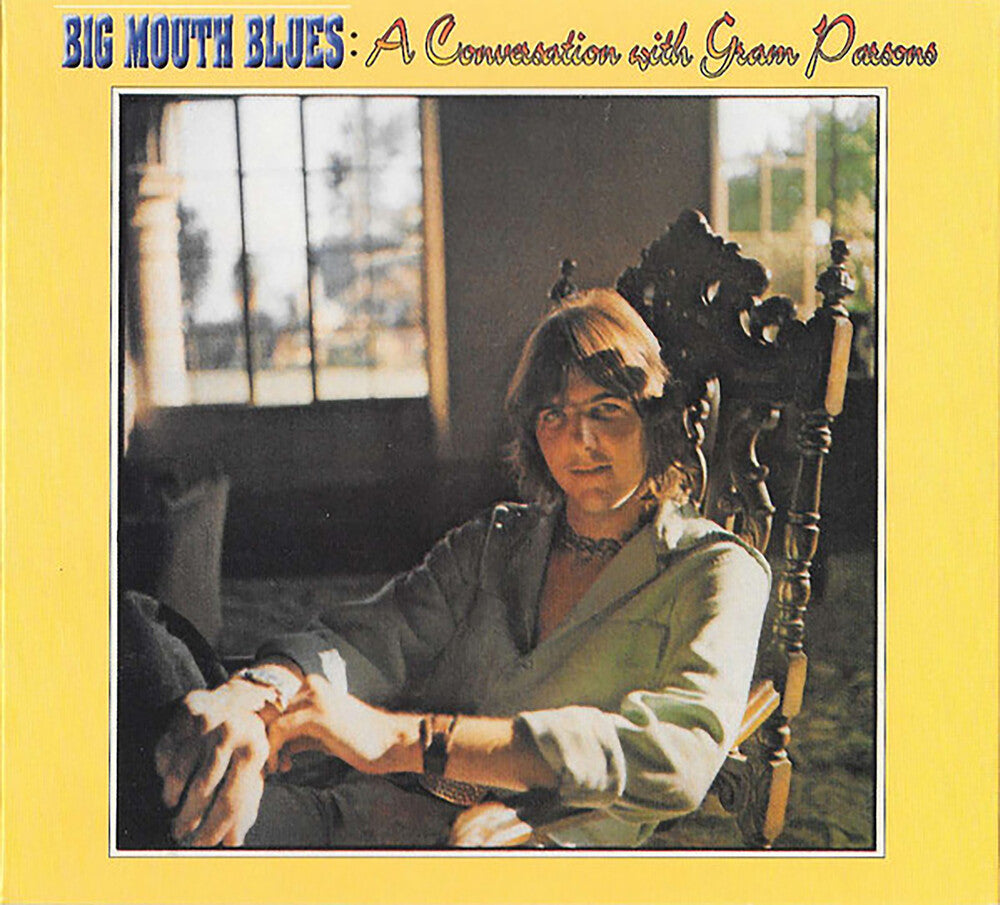 Gram Parsons - Big Mouth Blues: A Conversation with Gram Parsons [CD]