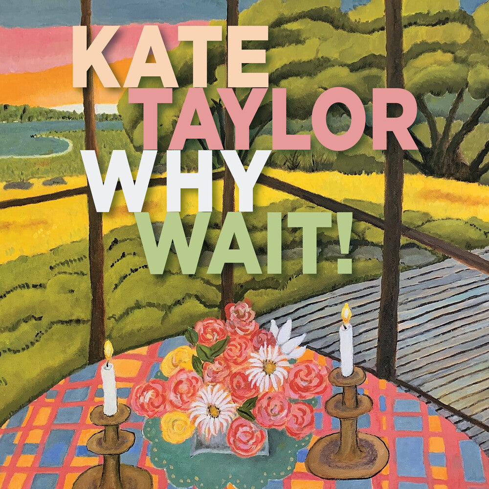 Taylor, Kate - Why Wait! [CD]