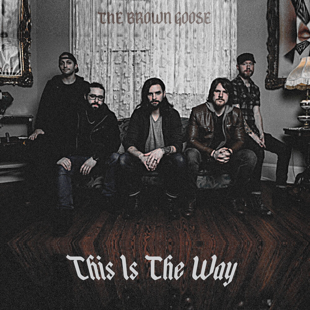 Brown Goose - This Is The Way [CD]