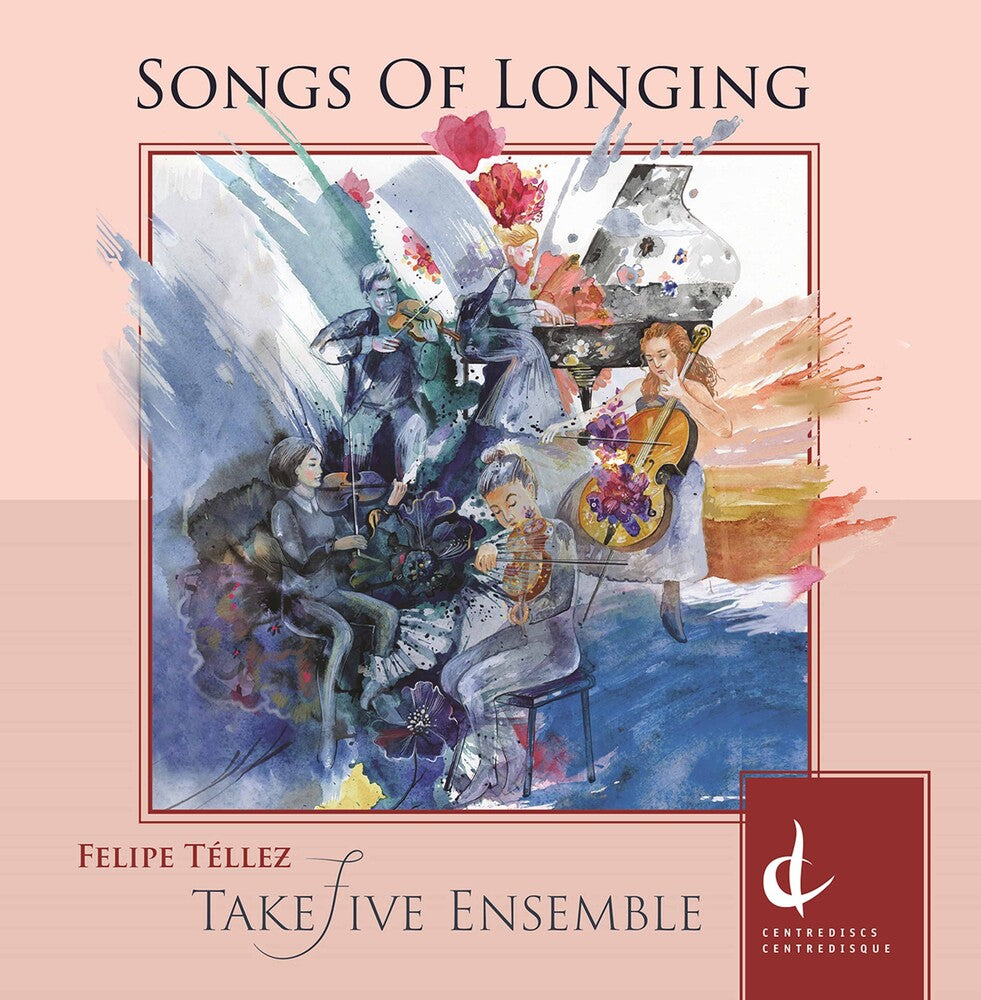 Tellez / Takefive Ensemble - Songs Of Longing [CD]