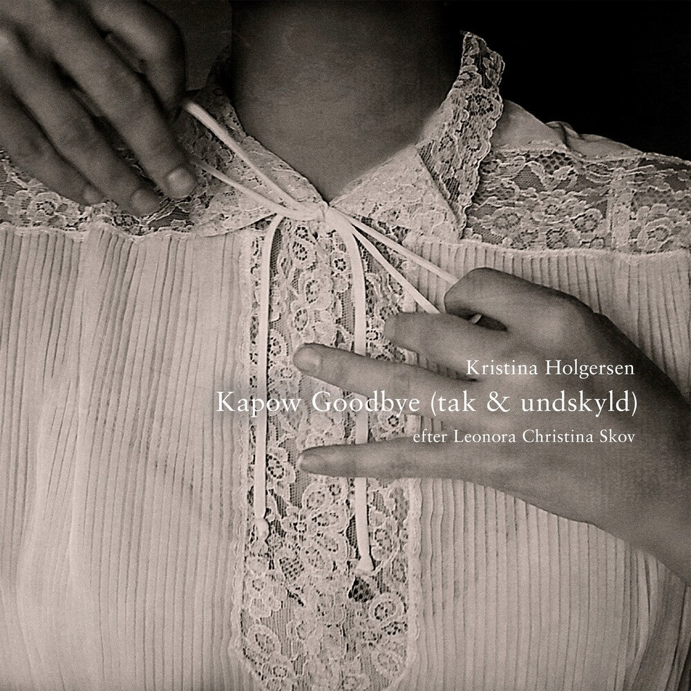 Kristina Holgersen - Kapow Goodbye (Tak & Undskyld / Thanks & Sorry) [CD]