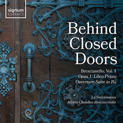 Brescianello / Chandler / La Serenissima - Behind Closed Doors - Music CD