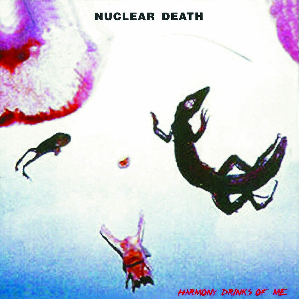 Nuclear Death - Harmony Drinks of Me [CD]