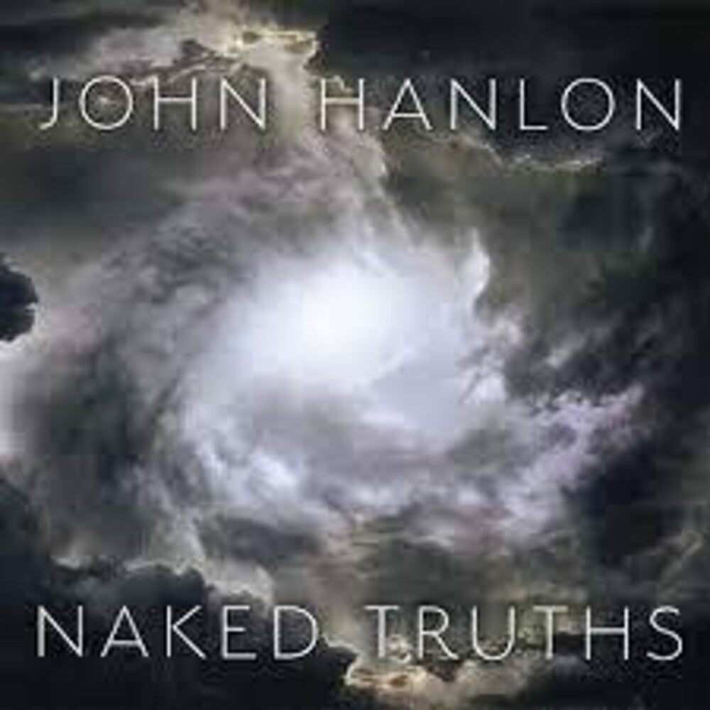 John Hanlon - Naked Truths [CD]
