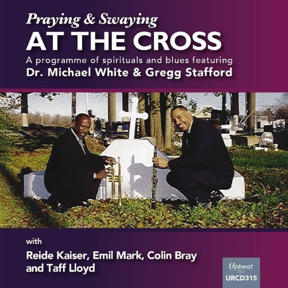 Dr White  Michael / Stafford,Gregg - Swaying & Praying At The Cross (Uk) Music CD