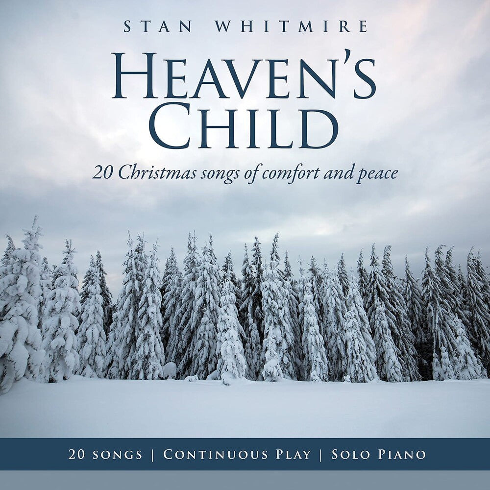 Stan Whitmire - Heaven's Child: 20 Christmas Songs Of Comfort And Peace [CD]