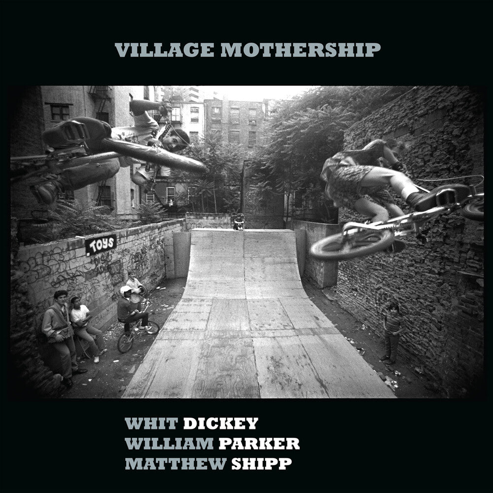 Whit Dickey  / Parker,William / Shipp,Matthew - Village Mothership [CD]