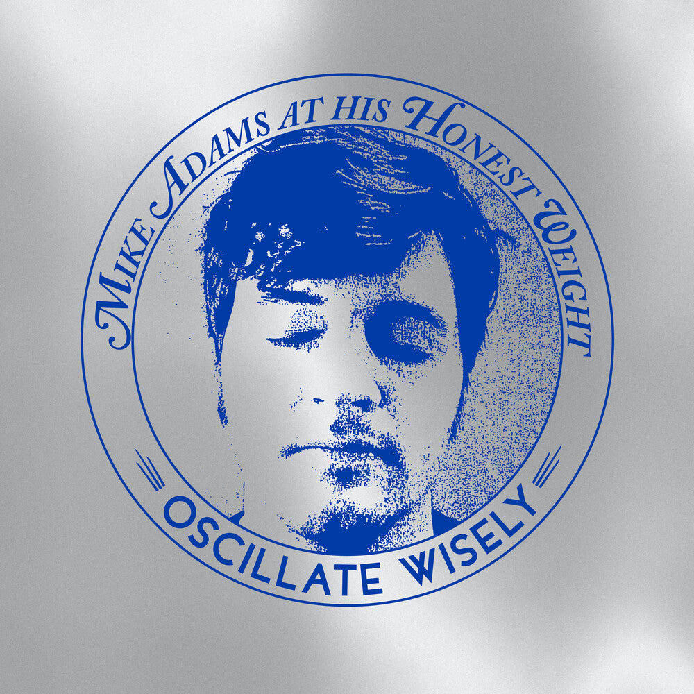 Mike Adams at His Honest Weight - Oscillate Wisely: 10th Anniversary Edition [2CD]