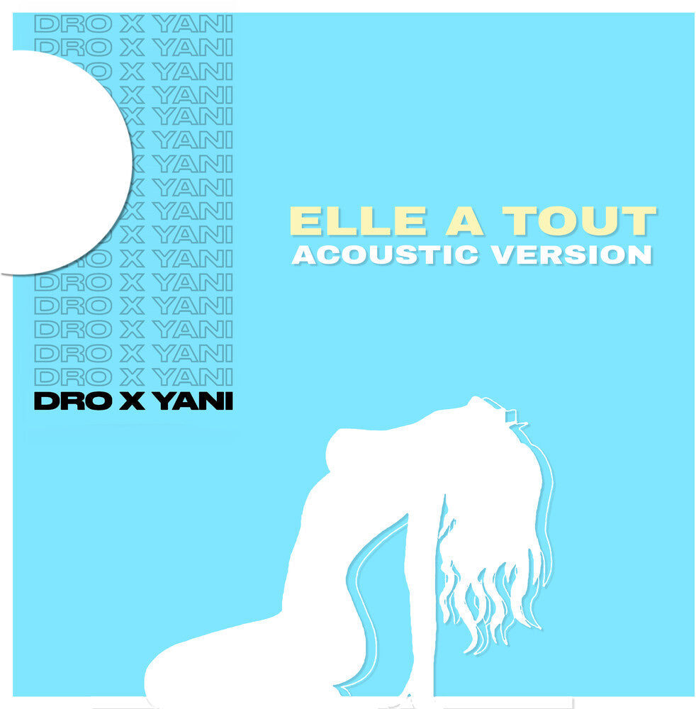 Dro X Yani - Elle a Tout (Acoustic Version) [CD]