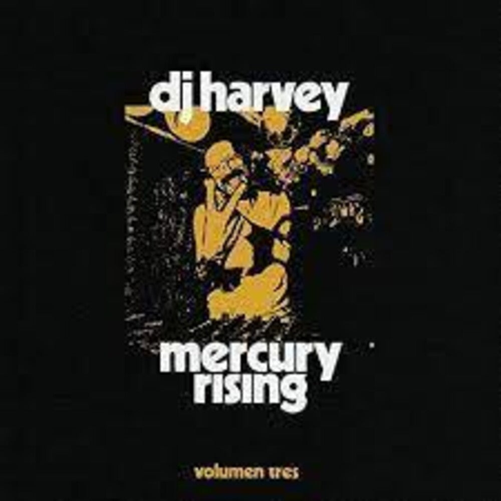 Dj Harvey Is The Sound Of Mercury Rising Volumen 3 - Dj Harvey Is The Sound Of Mercury Rising Volumen 3 [CD]