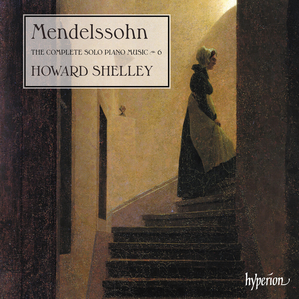 Howard Shelley - Mendelssohn: The Complete Solo Piano Music Vol.6 [CD]