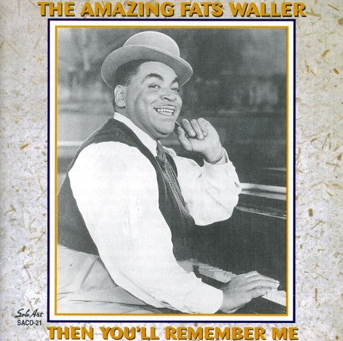 Fats Waller - The Amazing Fats Waller: Then You'll Remember Me [CD]