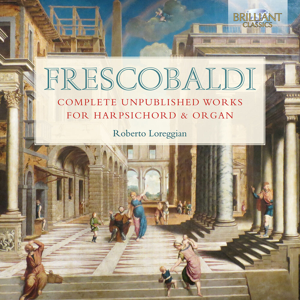 Frescobaldi / Loreggian - Complete Unpublished Works For Harpsichord & Organ [CD]