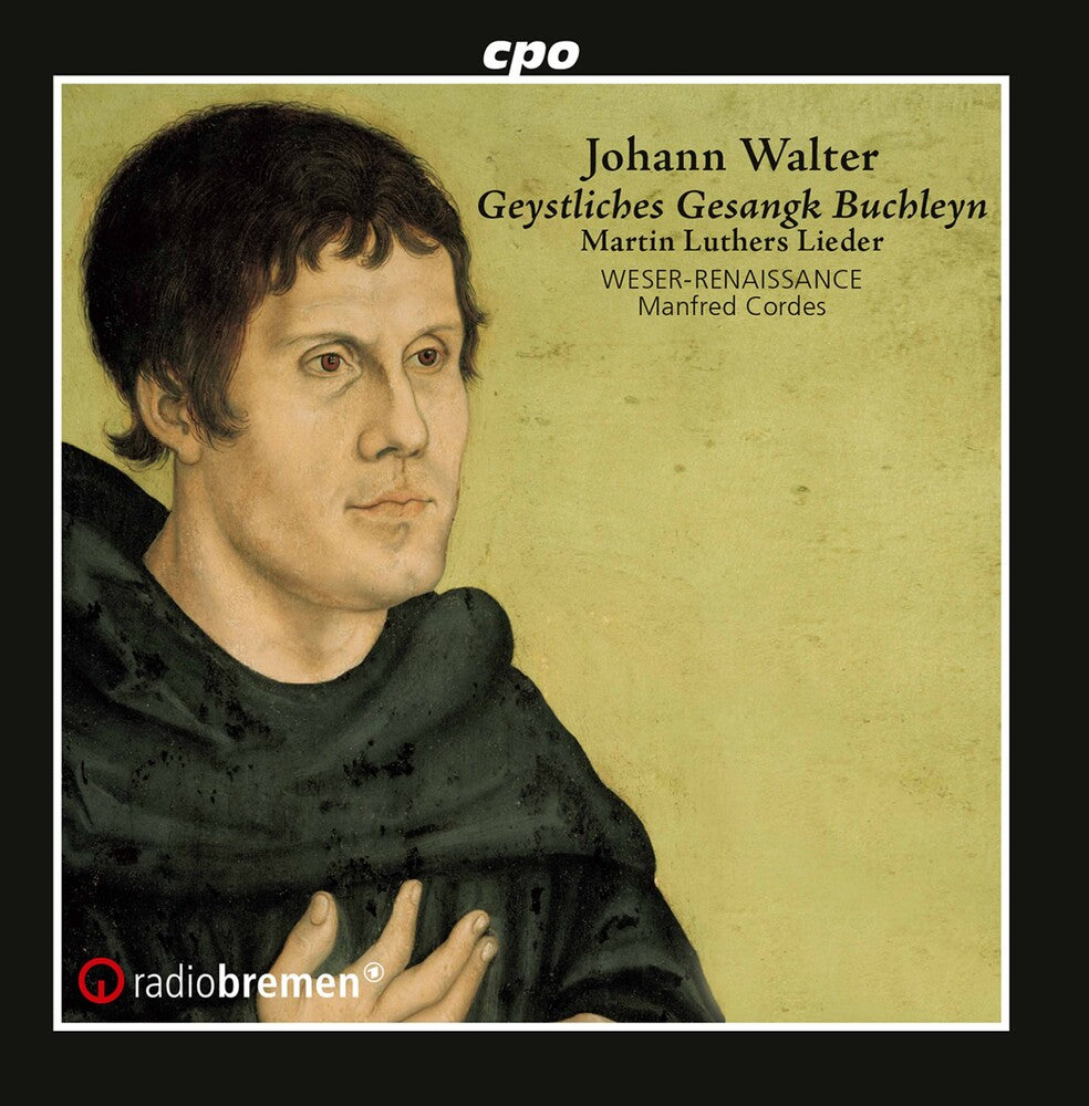 Walter / Weser-Renaissance Bremen - Geystliches Gesangk Buchleyn [CD]