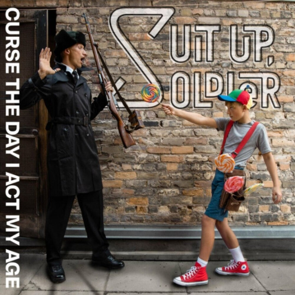Suit Up Soldier - Curse The Day I Act My Age [CD]