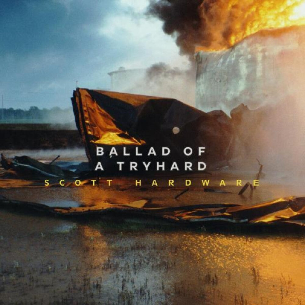Scott Hardware - Ballad Of A Tryhard [LP] Vinyl Record