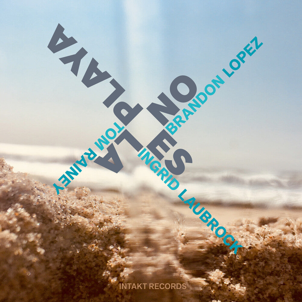 Ingrid Laubrock  / Lopez,Brandon / Rainey,Tom - No Es La Playa [CD]