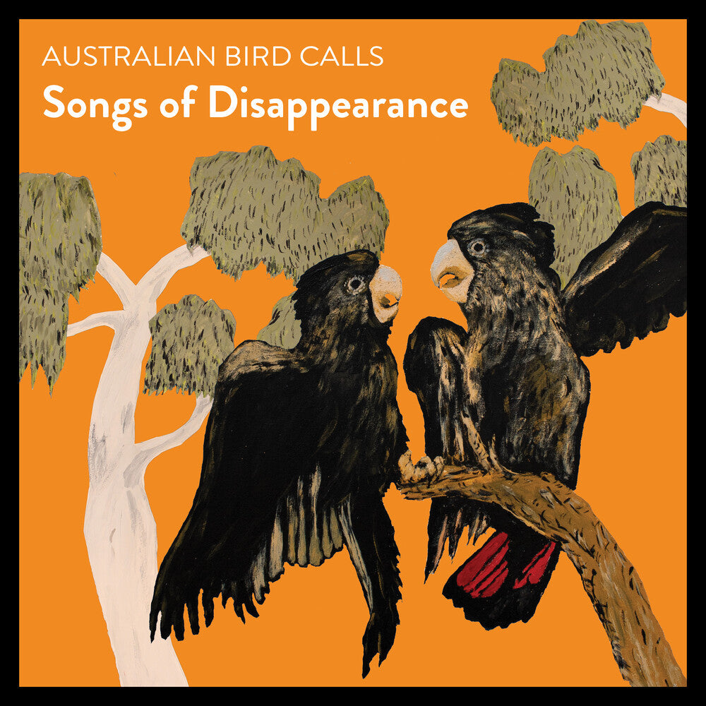 Australian Bird Calls - Songs Of Disappearance - Endangered Edition [CD]