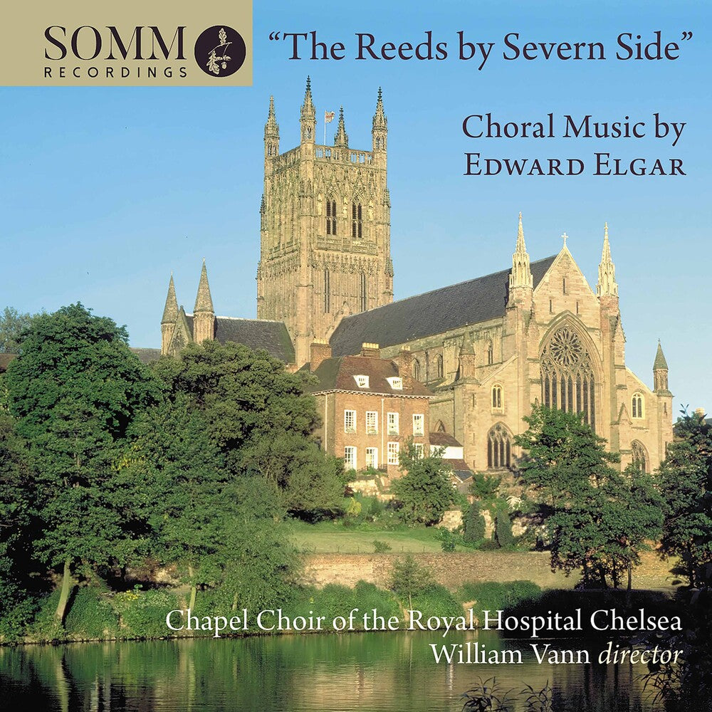 Elgar / Chapel Choir of the Royal Hospital Chelsea - Reeds By Severn Side [CD]