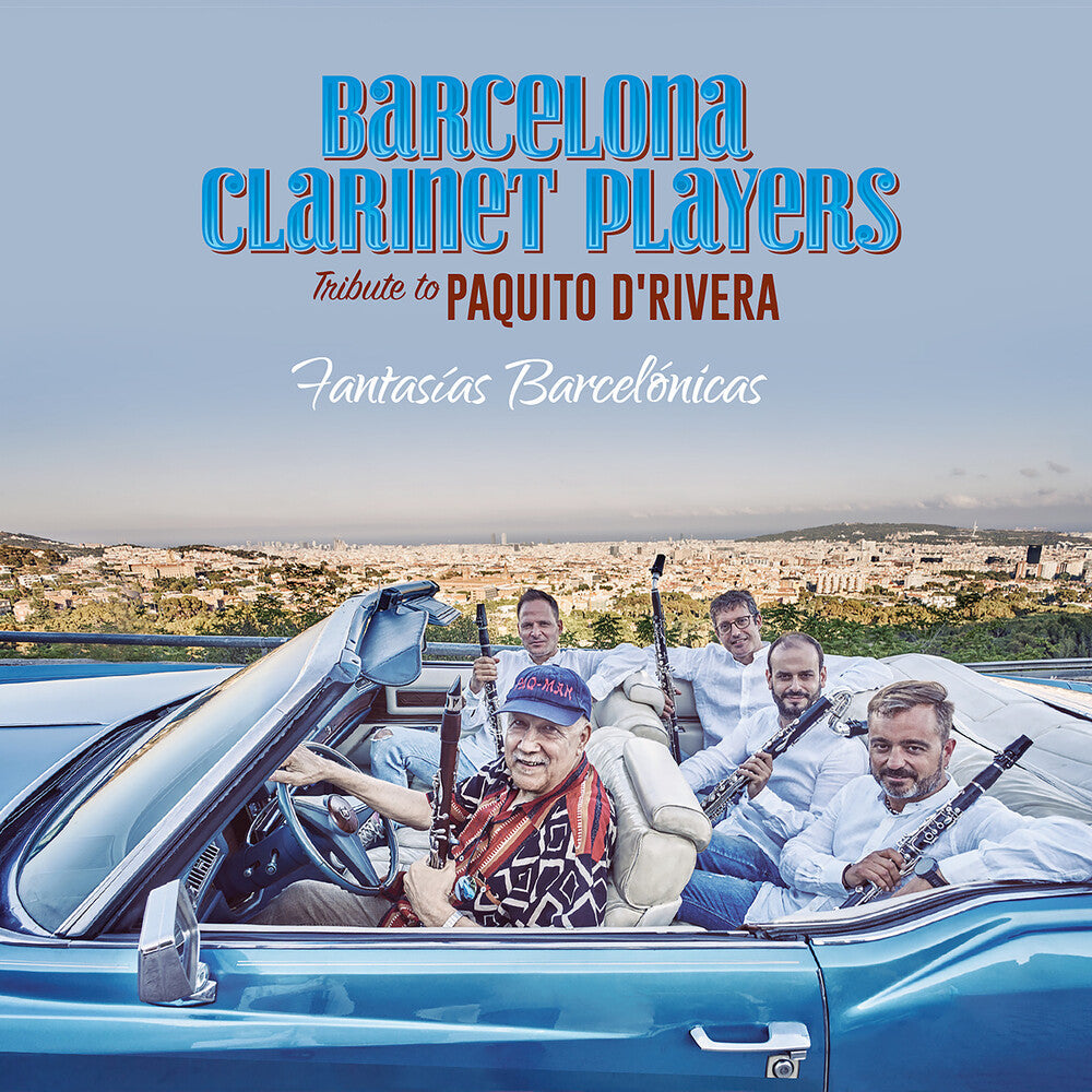 Barcelona Clarinet Players - Fantasias Barcelonicas - Tribute To Paquito D'riv [CD]