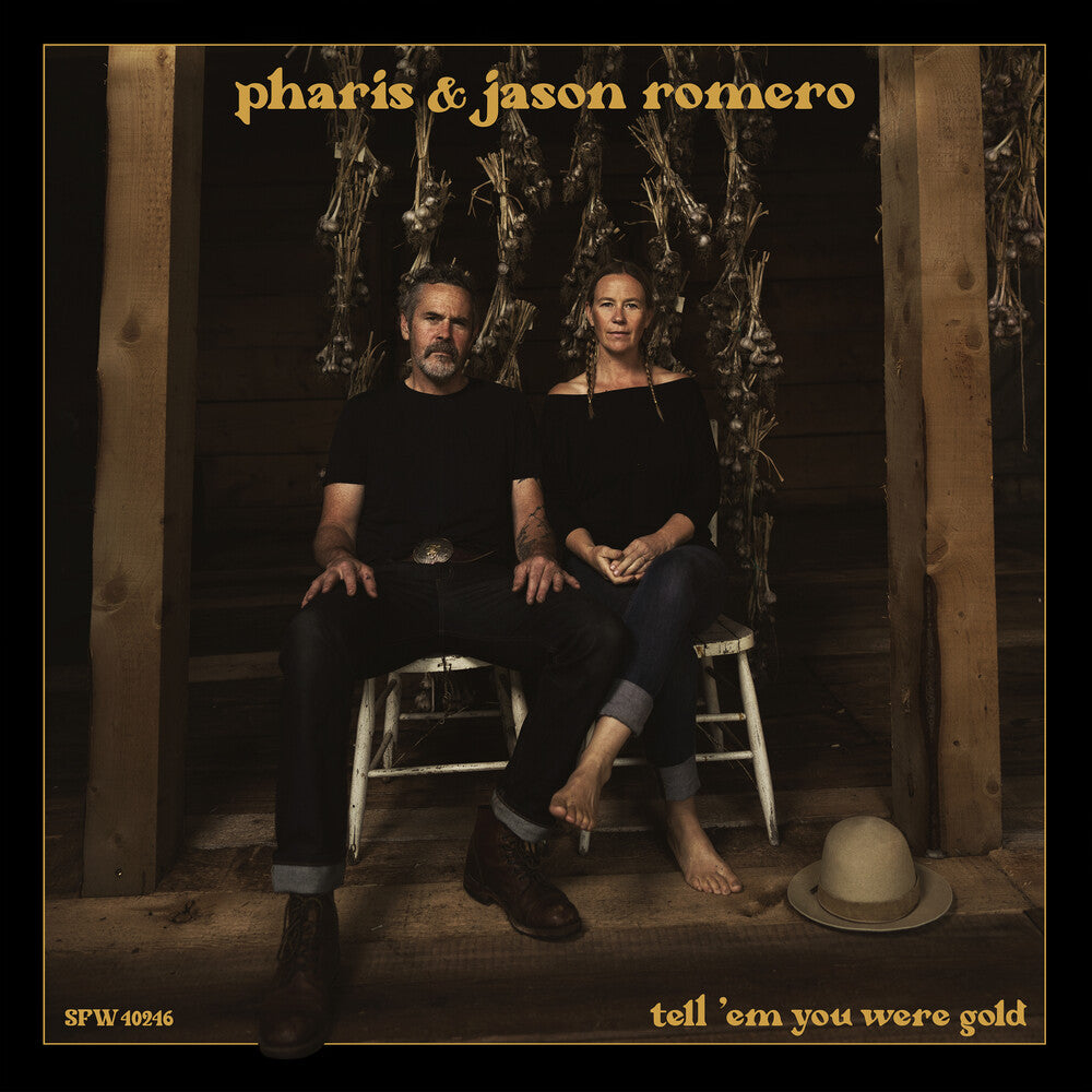 Pharis & Jason Romero - Tell 'Em You Were Gold [CD]