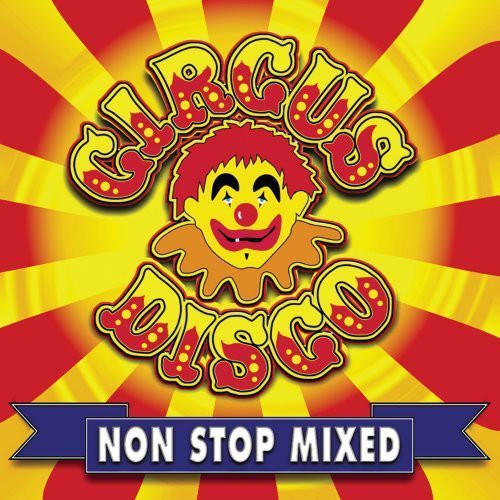 Circus Disco Non Stop Mixed / Various - Circus Disco Non Stop Mixed / Various - Music CD