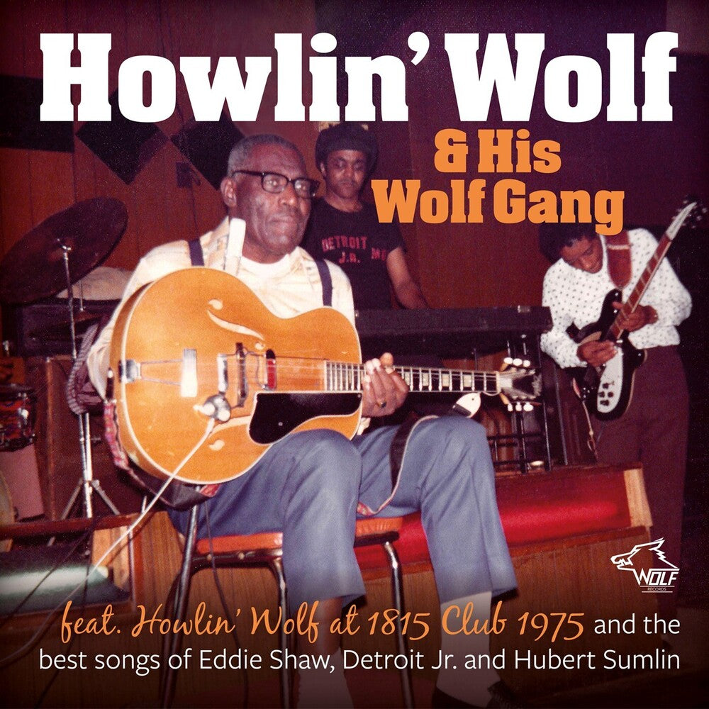 Howlin' Wolf & His Wolf Gang - Feat. Howlin' Wolf At 1815 Club 1975 [CD]
