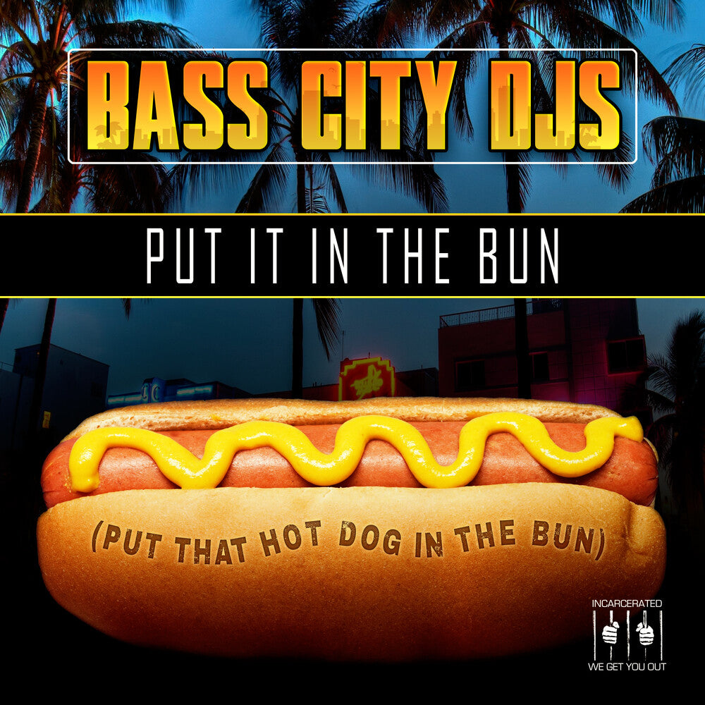 Bass City DJs - Put It In The Bun (Put That Hot Dog In The Bun) [CD]
