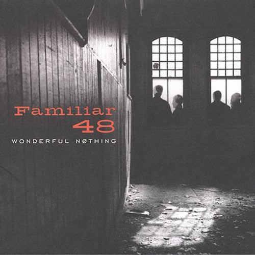 Familiar 48 - Wonderful Nothing [CD]