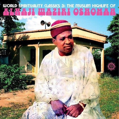 Waziri Oshomah,alhaji - World Spirituality Classics 3: The Muslim Highlife - Vinyl Record