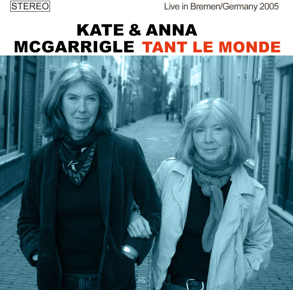Kate Mcgarrigle  / Mcgarrigle,Anna - Tant Le Monde: Live In Bremen / Germany 2005 [CD]