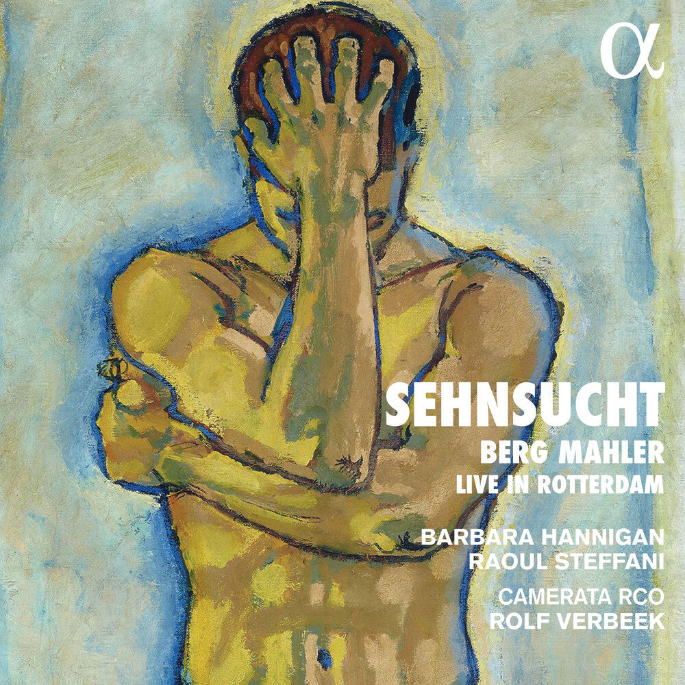 Berg / Mahler / Barbara Hannigan - Sehnsucht Live In Rotterdam [CD]
