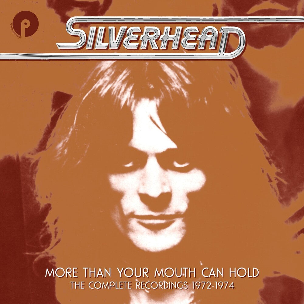 Silverhead - More Than Your Mouth Can Hold: The Complete Recordings 1972-1974 [CD]