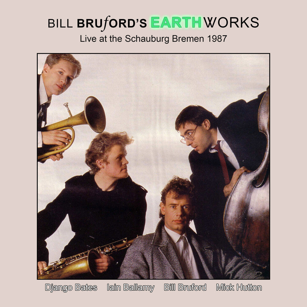 Bill Bruford's Earthworks - Live At The Schauburg Bremen 1987 [CD]
