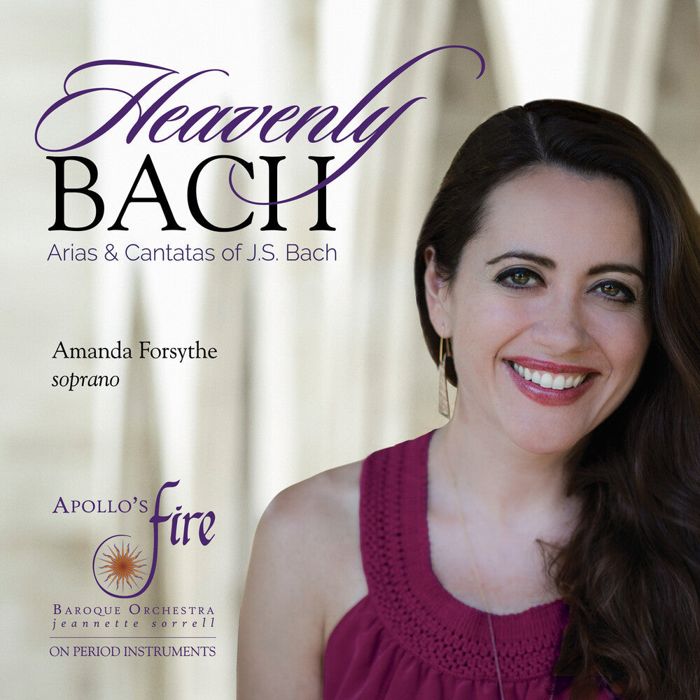 J Bach .S. / Forsythe / Apollo's Fire - Heavenly Bach - Arias & Cantatas [CD]