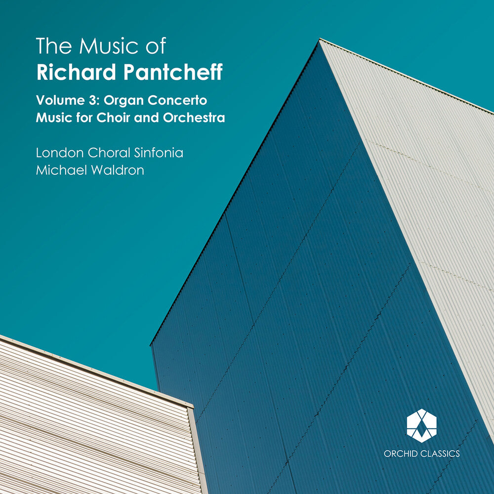 Pantcheff / London Choral Sinfonia / Orford - Music Of Richard Pantcheff Vol 3 [CD]