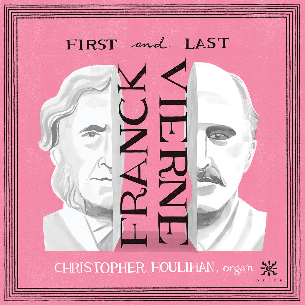 Franck / Vierne / Houlihan - First & Last [CD]