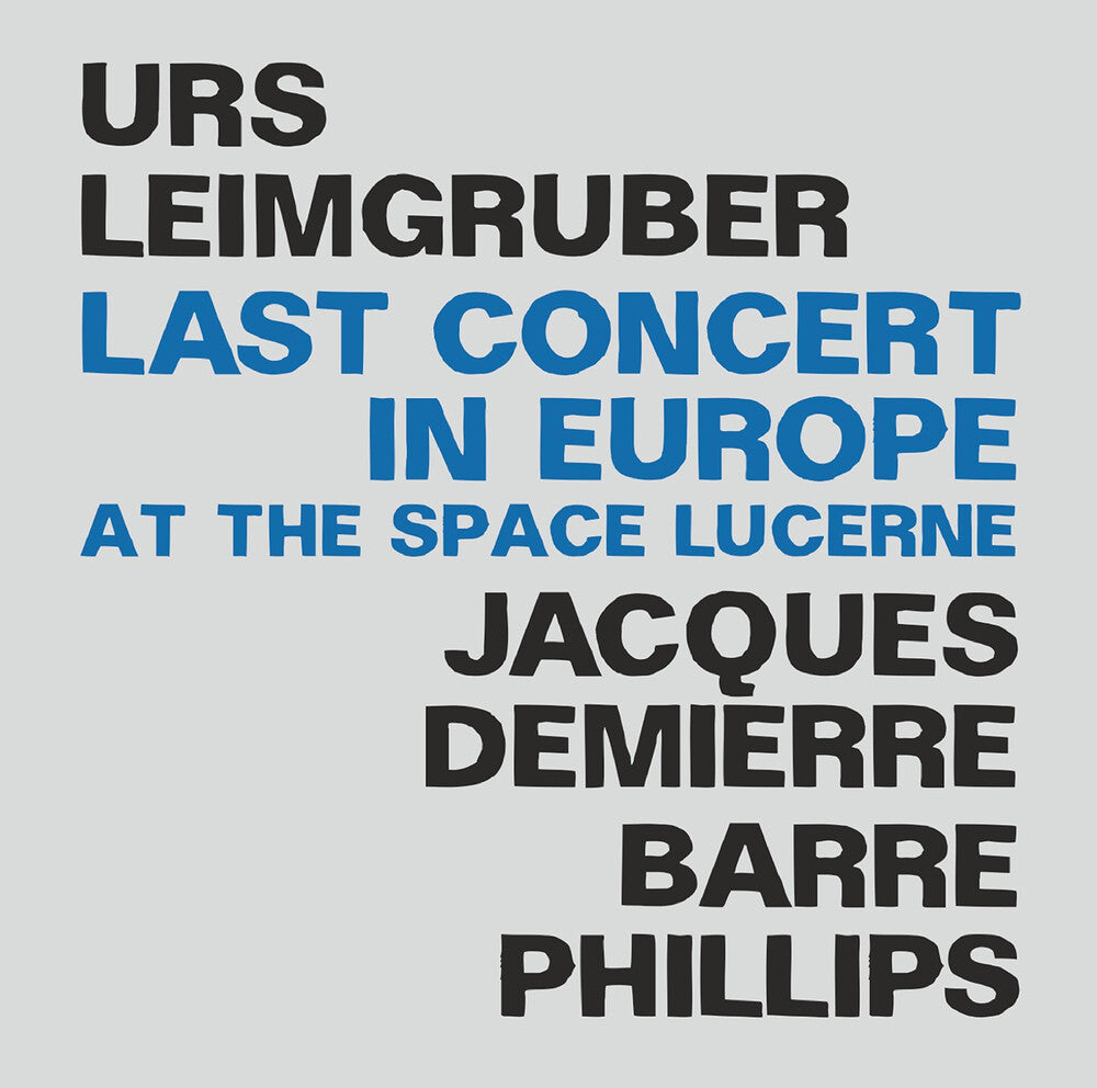 Demierre / Leimgruber / Phillips - Last Concert In Europe [CD]