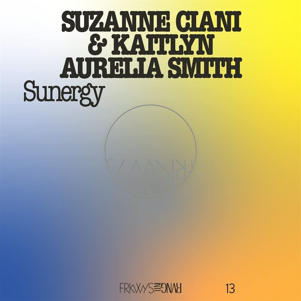 Suzanne Ciani  / Smith,Kaitlyn Aurelia - Frkwys Vol. 13 - Sunergy (Expanded) - Pacific Blue [LP] Vinyl Record