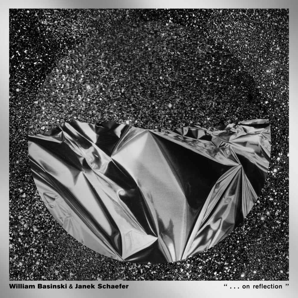 William Basinski & Janek Schaefer - . . . On Reflection [LP] Vinyl Record