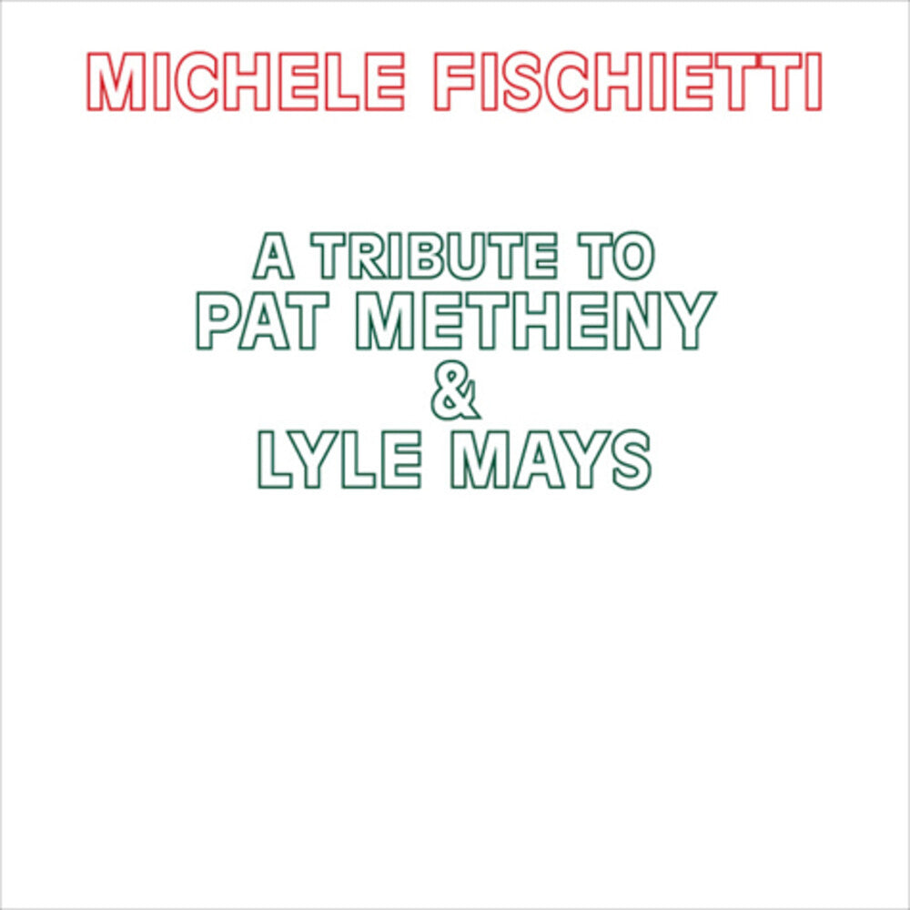 Michele Fischietti - Tribute To Pat Metheny & Lyle Mays [CD]