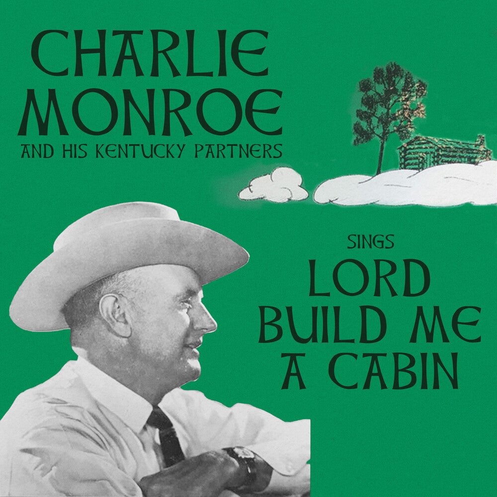 Charlie Monroe  & His Kentucky Partners - Sings Lord Build Me A Cabin (Mod) [CD]