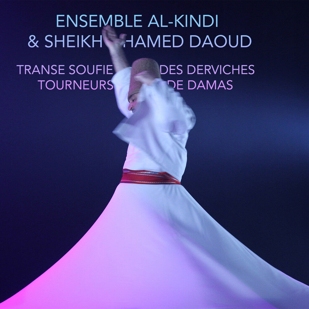 Ensemble Al-Kindi & Sheikh Hamed Daoud - Sufi Trance Of The Whirling Dervishes Of Damascus [CD]