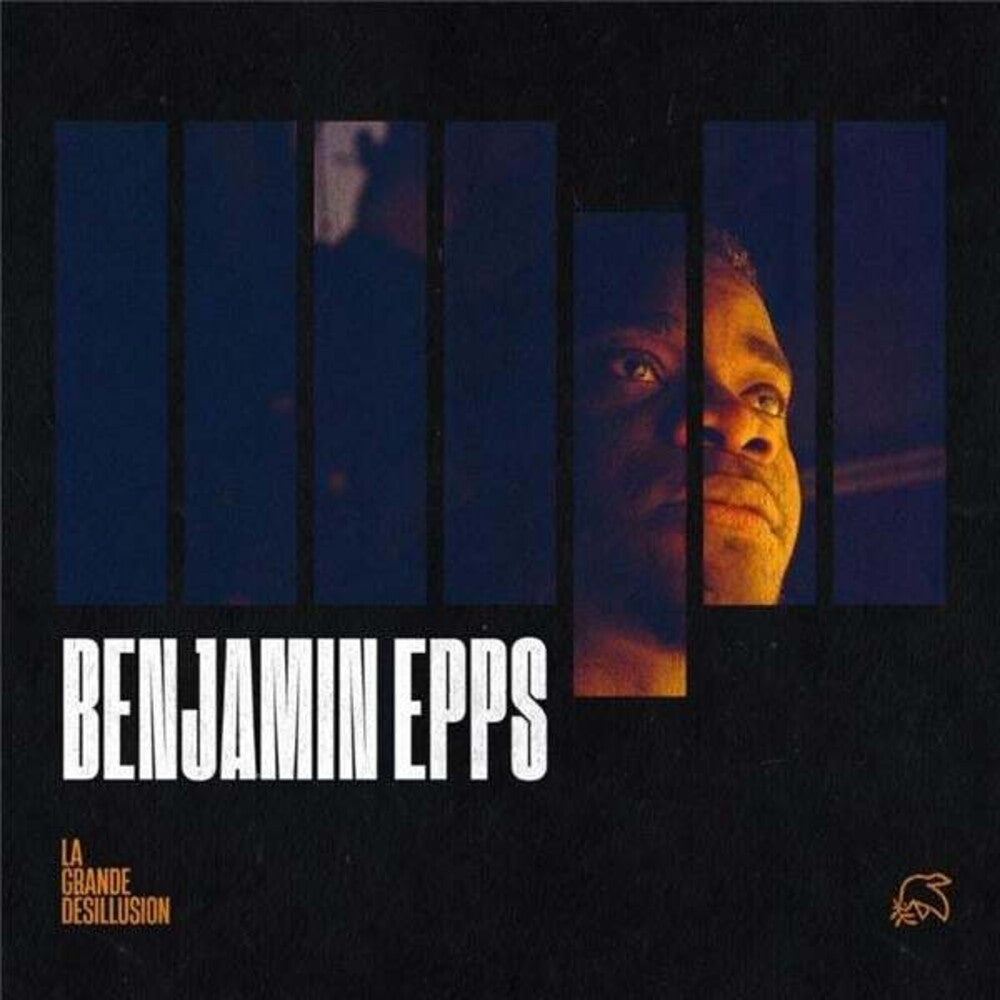 Epps, Benjamin - La Grande Desillusion: Edition 2 [CD]