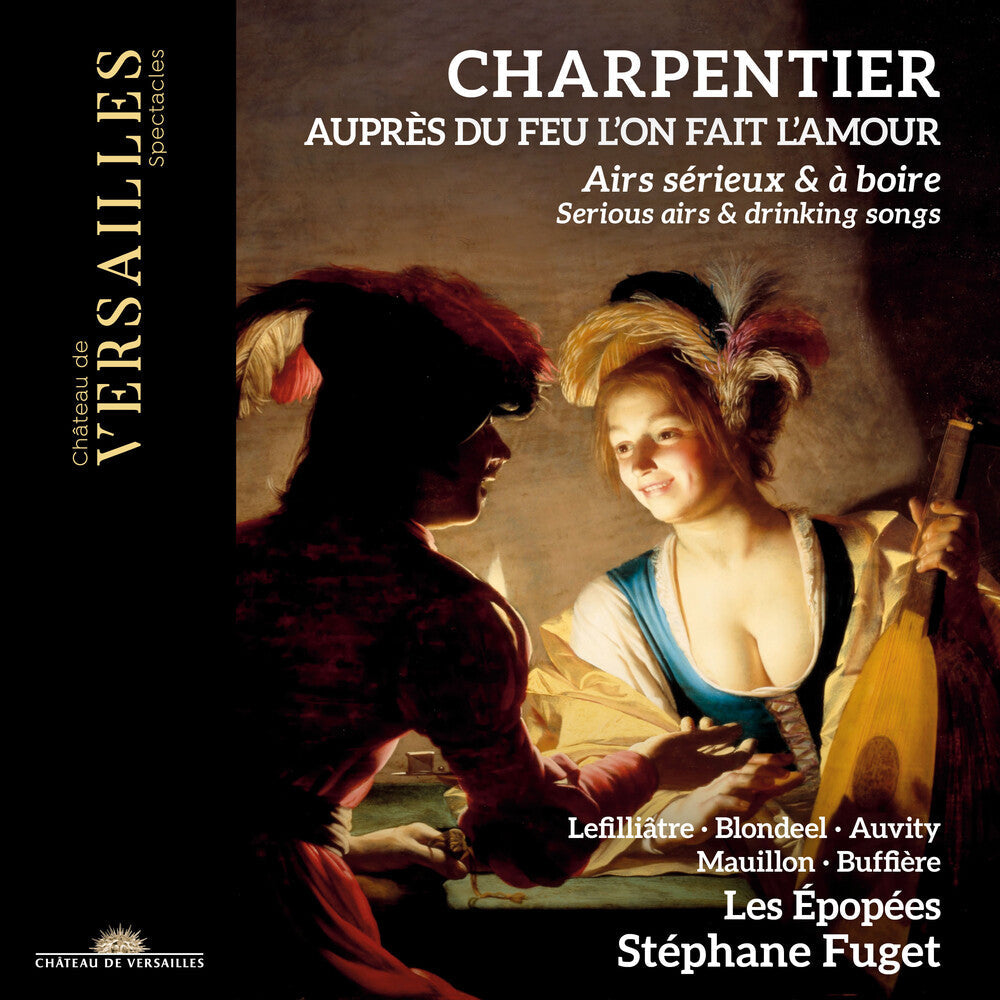 Charpentier / Fuget / Les Epopees - Aupres Du Feu L'on Fait L'amour - Serious Airs [CD]