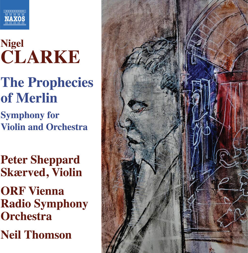 Clarke / Skaerved / Orf Vienna Radio Symphony Orch - Prophecies Of Merlin [CD]